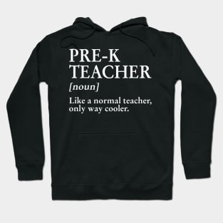 Pr-K Teacher Like A Normal Teacher Only Way Cooler Tee Hoodie